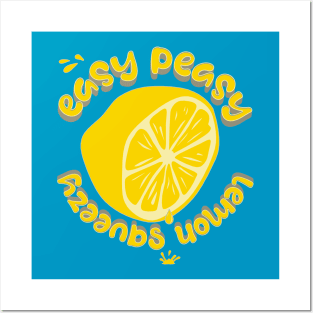 Easy Peasy Lemon Squeezy Posters and Art